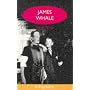 James Whale: A Biography or the Would-Be Gentleman (Lesbian and Gay Studies Series)