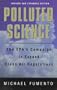 Polluted Science: The Epa's Campaign to Expand Clean Air Regulations