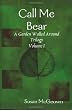 Call Me Bear (Garden Walled Around Triology, Vol. 1)