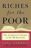 Riches for the Poor: The Clemente Course in the Humanities