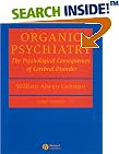 Organic Psychiatry: the Psychological Consequences of Cerebral Disorder