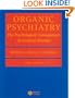 Organic Psychiatry: the Psychological Consequences of Cerebral Disorder