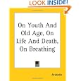 On Youth And Old Age, On Life And Death, On Breathing by  Aristotle