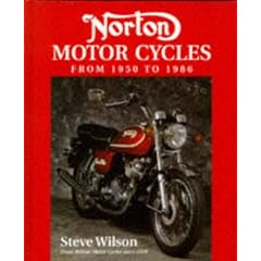 Norton Motorcycles: From 1950 to 1986 (British Motor cycles since 1950)