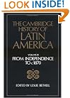 The Cambridge History of Latin America, Volume 3: From Independence to c. 1870