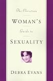 The Christian Womans Guide to Sexuality