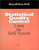 Statistical Quality Control Using the SAS System