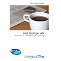 Axel Springer AG: Deutschlands m�chtigster Zeitungsverlag