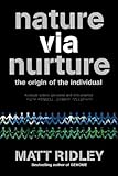 Nature via nurture : genes, experience and what makes us human