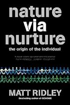 Nature Via Nurture: Genes, Experience and What Makes Us Human