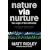 Nature Via Nurture: Genes, Experience and What Makes Us Human