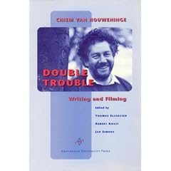 Double Trouble: Chiem Van Houweninge on Writing and Filming (Film Culture in Transition)