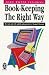 Book-keeping the Right Way (Right Way S.)