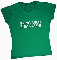Bring mich zum Rasen. T-Shirt Frauen Gr&ouml;&szlig;e XL