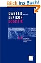 Gabler Lexikon Logistik: Management logistischer Netzwerke und Fl�sse