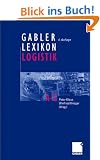 Gabler Lexikon Logistik: Management logistischer Netzwerke und Fl�sse