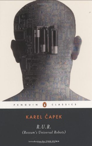 R.U.R. (Rossum's Universal Robots) (Penguin Classics) by Karel Capek (2004-03-30)