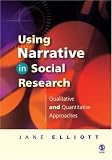 Using Narrative in Social Research: Qualitative and Quantitative Approaches