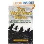 True World War 1 Stories (True stories)