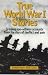 True World War 1 Stories (True stories)