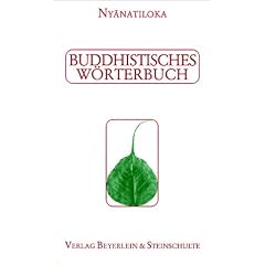 Buddhistisches W�rterbuch: Kurzgefasstes Handbuch der buddhistischen Lehren und Begriffe in alphabetischer Anordnung