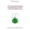 Buddhistisches W�rterbuch: Kurzgefasstes Handbuch der buddhistischen Lehren und Begriffe in alphabetischer Anordnung