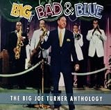 Big, Bad & Blue : The Big Joe Turner Anthology の評価・レビュー