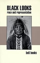 Black Looks: Race and Representation