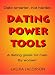 Book Dating Power Tools: The Regular Guy's Guide to Dating Smarter, Not Harder