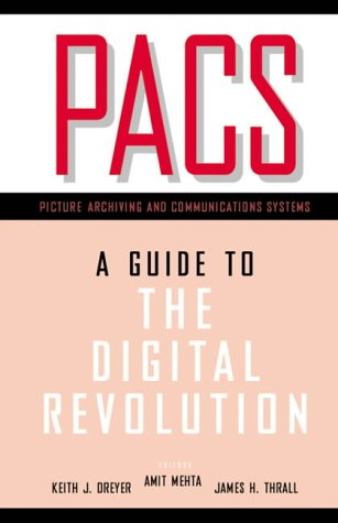 PACS: A Guide to the Digital Revolution