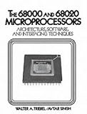 The 68000 and 68020 Microprocessors: Hardware, Software, and Interfacing Techniques