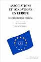 Les associations et fondations en Europe, 2e édition. Régime juridique et fiscal