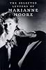 The selected letters of Marianne Moore by  Marianne Moore;&nbsp;Bonnie Costello;&nbsp;Celeste Goodridge;&nbsp;Cristanne Miller 
