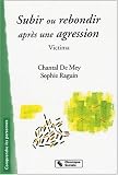 Subir ou rebondir apr�s une agression : Victima