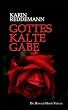 Gottes kalte Gabe