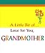 Book A LITTLE BIT OF LOVE FOR YOU, GRANDMOTHER (A Little Bit Ofà)