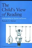 The Childs View Reading: Understandings for Teachers and Parents