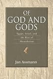 Of God and Gods: Egypt, Israel, and the Rise of Monotheism (George L. Mosse Series)
