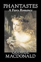 Phantastes, A Faerie Romance