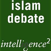 Islam is Incompatible with Democracy: An Intelligence Squared Debate | [Intelligence Squared Limited]