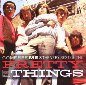 Come See Me: the Very Best of the Pretty Things