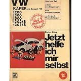 Jetzt helfe ich mir selbst. Bd. 26. VW [K�fer] 1200/1300/1500, ab August 1969 1302/1302 S.von "Dieter Korp"