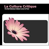 La Culture Critique ~ La Culture Critique