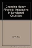 Changing money : financial innovation in developed countries