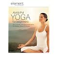 Element: Am and PM Yoga for Beginners