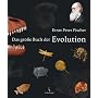 Das gro�e Buch der Evolution von Ernst Peter Fischer