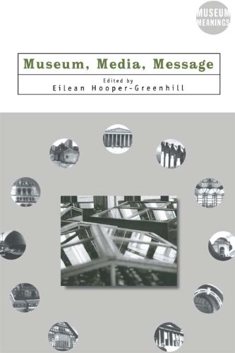 Museum, Media, Message (Museum Meanings)