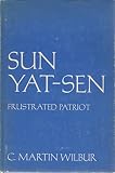 Sun Yat-sen : frustrated patriot
