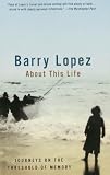 About This Life: Journeys On The Threshold Of Memory