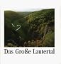 Das gro�e Lautertal in Wort und Bild